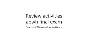 Review activities apwh final exam Yep 10 000