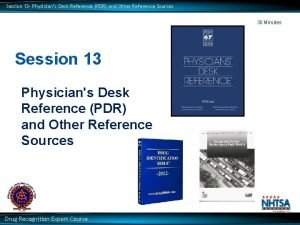 Session 13 Physicians Desk Reference PDR and Other