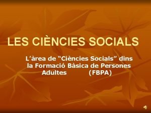 LES CINCIES SOCIALS Lrea de Cincies Socials dins