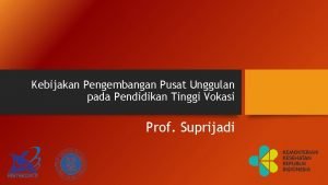 Kebijakan Pengembangan Pusat Unggulan pada Pendidikan Tinggi Vokasi