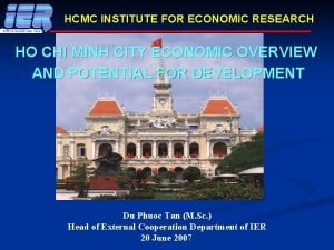 HCMC INSTITUTE FOR ECONOMIC RESEARCH HO CHI MINH