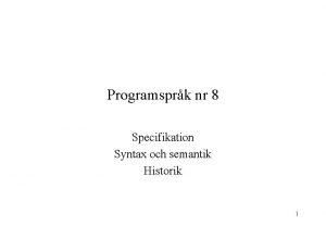 Programsprk nr 8 Specifikation Syntax och semantik Historik