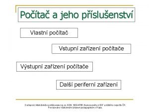 Pota a jeho psluenstv Vlastn pota Vstupn zazen