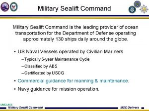 Military Sealift Command is the leading provider of