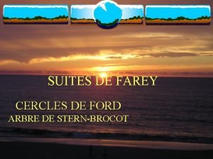 SUITES DE FAREY CERCLES DE FORD CERCLES ARBRE