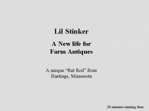 Lil Stinker A New life for Farm Antiques