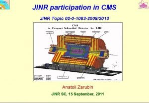JINR participation in CMS JINR Topic 02 0