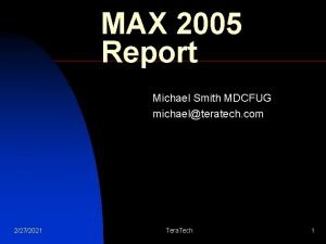 MAX 2005 Report Michael Smith MDCFUG michaelteratech com