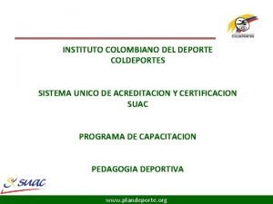 INSTITUTO COLOMBIANO DEL DEPORTE COLDEPORTES SISTEMA UNICO DE