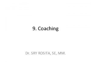 9 Coaching Dr SRY ROSITA SE MM DEFINISI