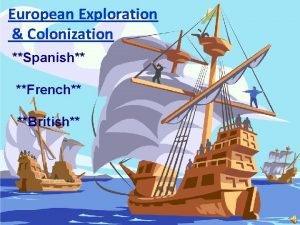 European Exploration Colonization Spanish French British q Review
