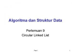 Algoritma dan Struktur Data Pertemuan 9 Circular Linked