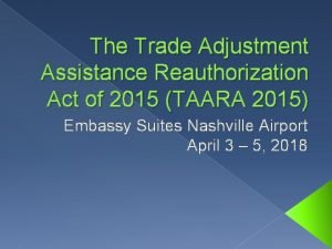 The Trade Adjustment Assistance Reauthorization Act of 2015