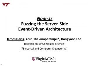 Node fz Fuzzing the ServerSide EventDriven Architecture James