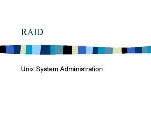 RAID Unix System Administration Is RAID What You