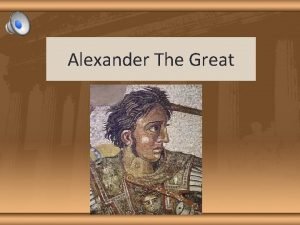 Alexander the great nothing is impossible
