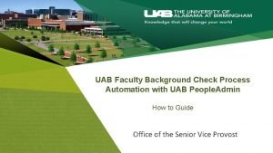 UAB Faculty Background Check Process Automation with UAB