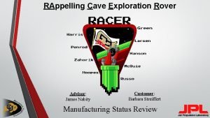 RAppelling Cave Exploration Rover Advisor James Nabity Customer