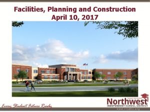 Facilities Planning and Construction April 10 2017 Facilities