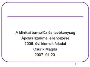 A klinikai transzfzis tevkenysg pols szakmai ellenrzse 2006