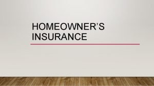 HOMEOWNERS INSURANCE HOMEOWNERS POLICY HO POLICY Bundles Property