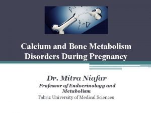 Calcium and Bone Metabolism Disorders During Pregnancy Dr