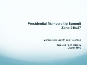 Presidential Membership Summit Zone 21 b27 Membership Growth