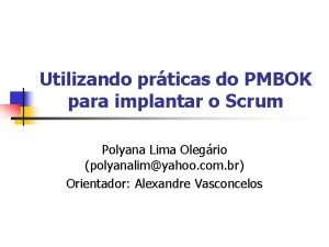 Utilizando prticas do PMBOK para implantar o Scrum