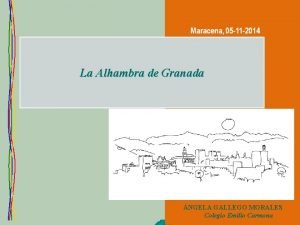 La Alhambra de Granada NGELA GALLEGO MORALES Colegio