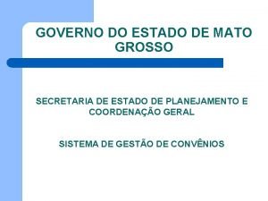 GOVERNO DO ESTADO DE MATO GROSSO SECRETARIA DE