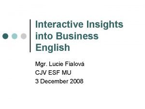 Interactive Insights into Business English Mgr Lucie Fialov