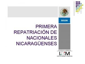 PRIMERA REPATRIACIN DE NACIONALES NICARAGENSES PRIMERA REPATRIACIN DE