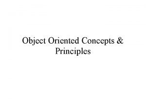 Object Oriented Concepts Principles Object Oriented Paradigm Paradigm