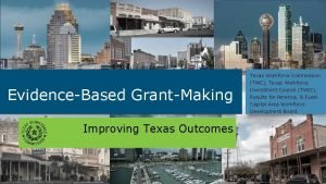 Texas Workforce Commission EvidenceBased GrantMaking Improving Texas Outcomes