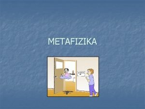 METAFIZIKA Mi a metafizika Metafizika n a valsg