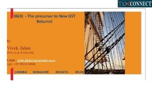 364 The precursor to New GST Returns By