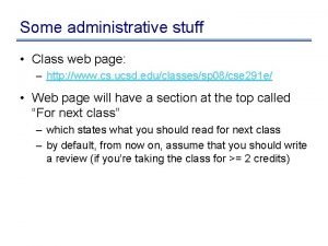 Some administrative stuff Class web page http www