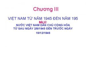 Chng III VIT NAM T NM 1945 N
