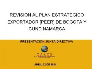 REVISION AL PLAN ESTRATEGICO EXPORTADOR PEER DE BOGOTA