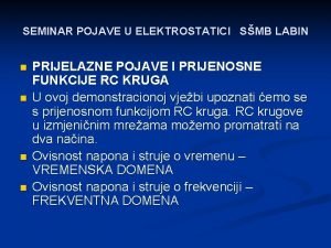 SEMINAR POJAVE U ELEKTROSTATICI SMB LABIN n n