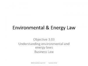 Environmental Energy Law Objective 3 03 Understanding environmental