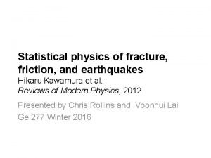Statistical physics of fracture friction and earthquakes Hikaru
