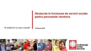 Obstacole n furnizarea de servicii sociale pentru persoanele