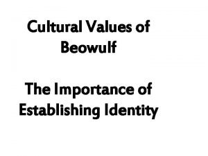 Cultural values in beowulf