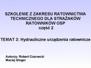 SZKOLENIE Z ZAKRESU RATOWNICTWA TECHNICZNEGO DLA STRAAKW RATOWNIKW