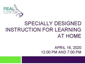 SPECIALLY DESIGNED INSTRUCTION FOR LEARNING AT HOME APRIL