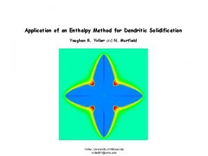 Application of an Enthalpy Method for Dendritic Solidification