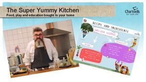 The Super Yummy Kitchen Food play and education