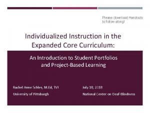 Please download Handouts to follow along Individualized Instruction