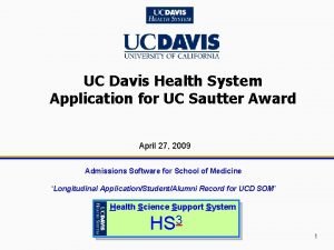 UC Davis Health System Application for UC Sautter